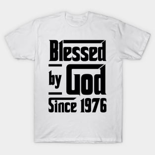 Blessed By God Since 1976 47th Birthday T-Shirt